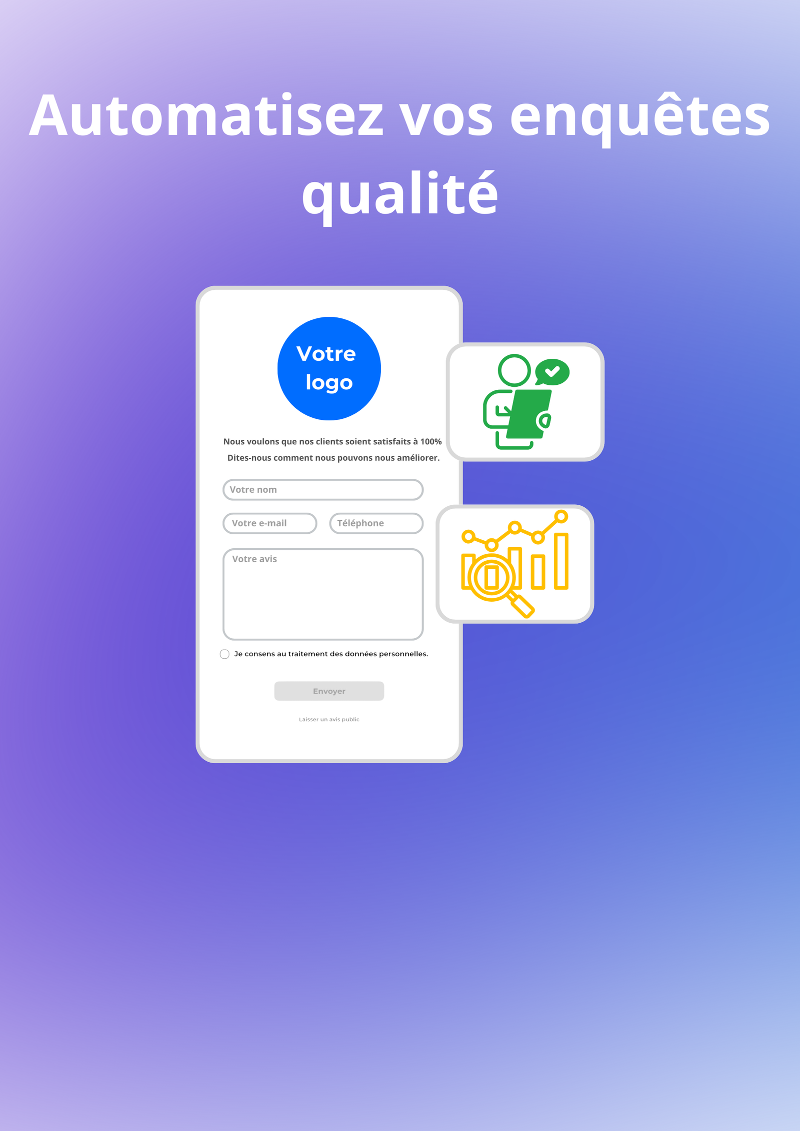 Améliorez continuellement votre service grâce à des enquêtes de satisfaction automatisées.